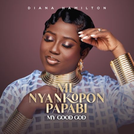 ARTWORK: Diana Hamilton - Me Nyankopon Papabi (My Good God)