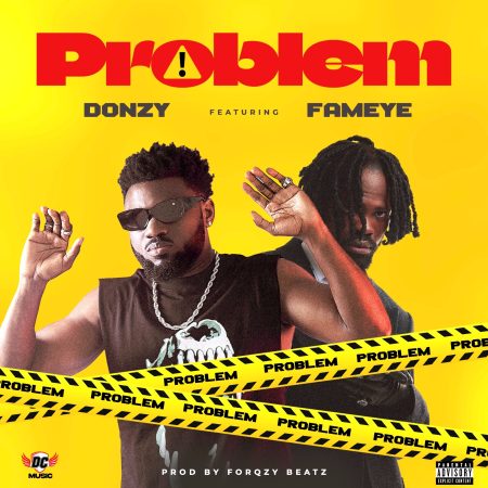 ARTWORK: Donzy – Problem Ft. Fameye