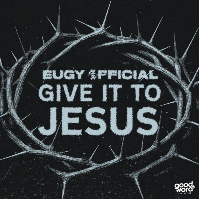 Eugy Official – Give It to Jesus ARTWORK: Eugy Official - Give It to Jesus