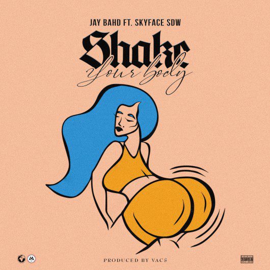 Jay Bahd – Shake Your Body ft. Skyface SDW ARTWORK: Jay Bahd – Shake Your Body ft. Skyface SDW