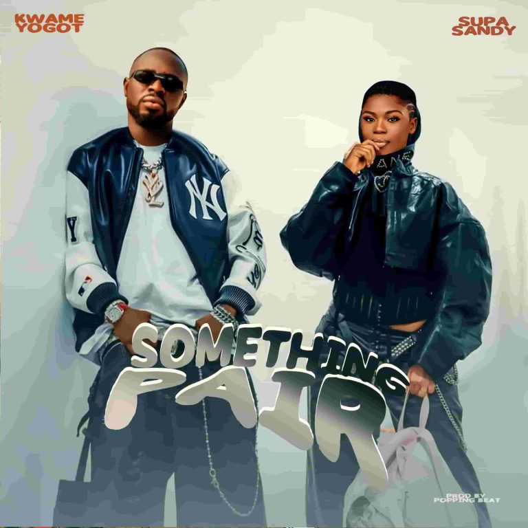 Kwame Yogot – Something Pair Ft. Supa Sandy ARTWORK: Kwame Yogot – Something Pair Ft. Supa Sandy