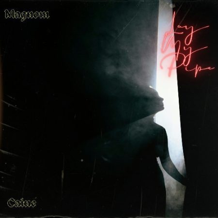 ARTWORK: Magnom & Caine - Lay My Pipe