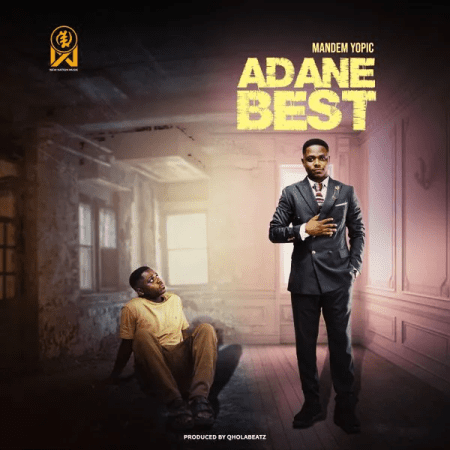 ARTWORK: Mandem Yopic – Adane Best
