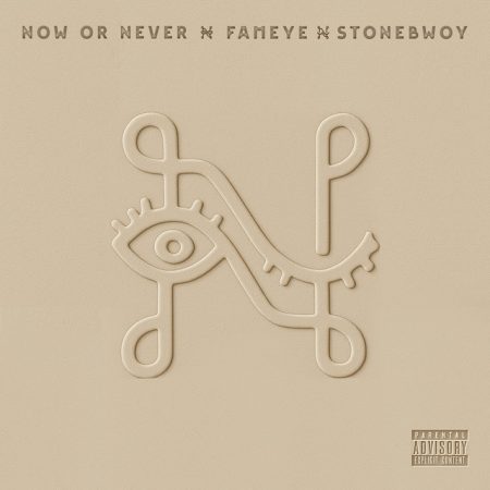 Fameye – Now or Never Ft. Stonebwoy