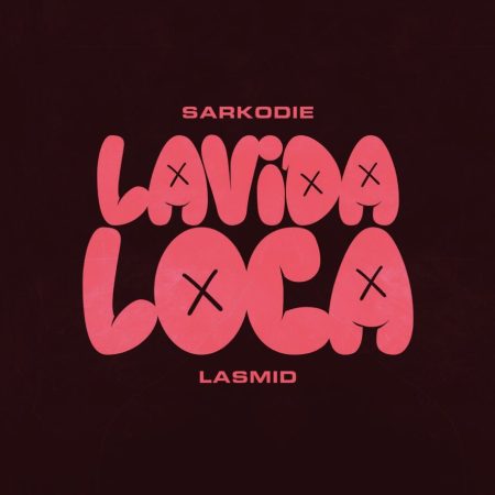 Sarkodie – Lavida Loca Ft. Lasmid (Prod. by MOG)