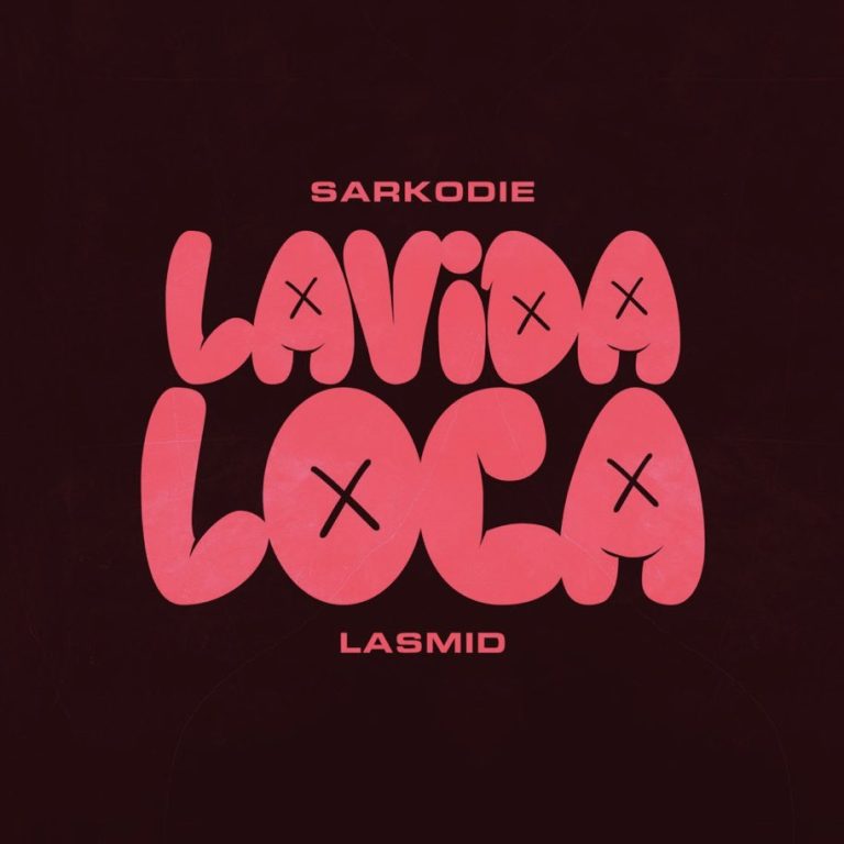 ARTWORK: Sarkodie - Lavida Loca Ft. Lasmid (Prod. by MOG)