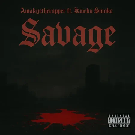 ARTWORK: AmakyeTheRapper – Savage Ft. Kweku Smoke