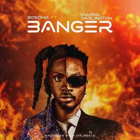 Bosoma – Banger Feat. Kweku Darlington