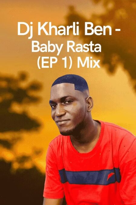 ARTWORK: Dj Kharli Ben - Baby Rasta (EP 1) Mix