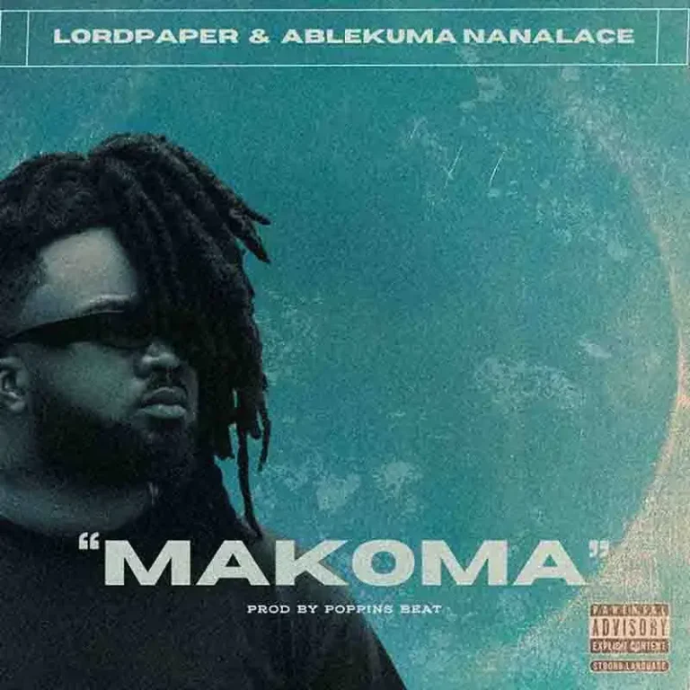 Lord Paper – Makoma Ft. Ablekuma Nana Lace ARTWORK: Lord Paper – Makoma Ft. Ablekuma Nana Lace