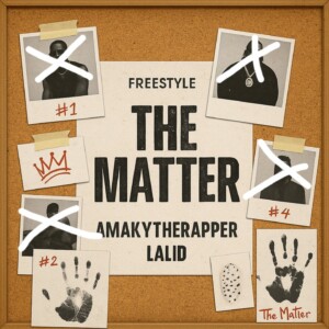 AmakyeTheRapper & Lalid – The Matter (Freestyle)