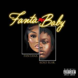 Fantana &ndash; Fanta My Baby ft. KOJO BLAK