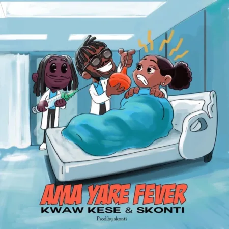 ARTWORK: Kwaw Kese & Skonti - Ama Yare Fever
