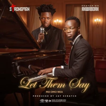 Strongman – Let Them Say Feat. Akwaboah