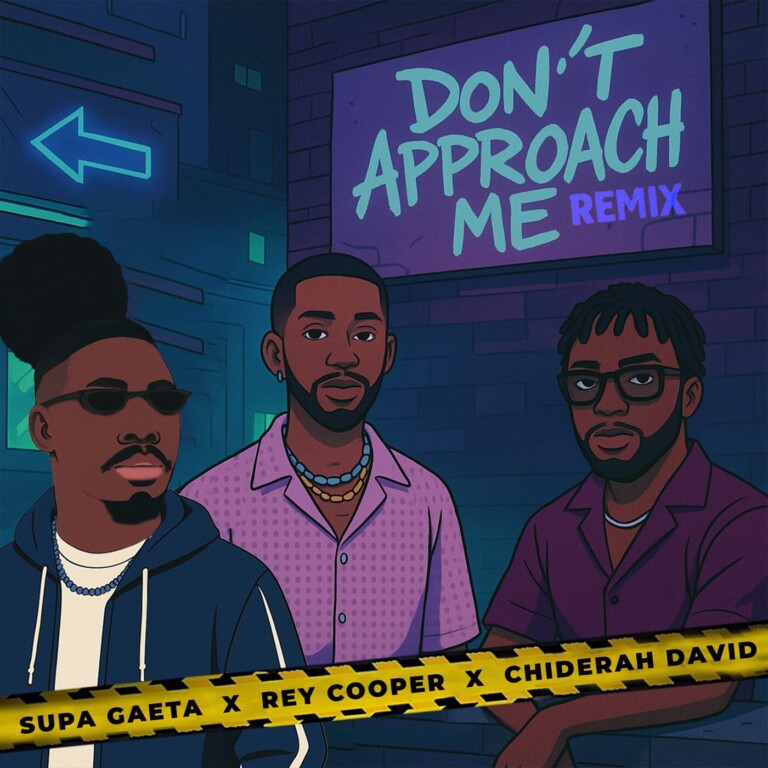 Supa Gaeta – Don’t Approach Me (Remix) ft. Chiderah David & Rey Cooper