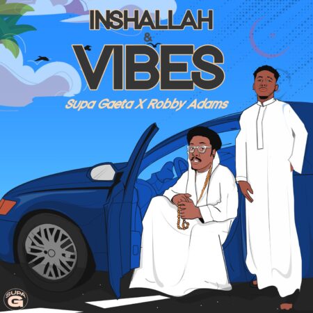 Supa Gaeta – Inshallah & Vibes ft. Robby Adams
