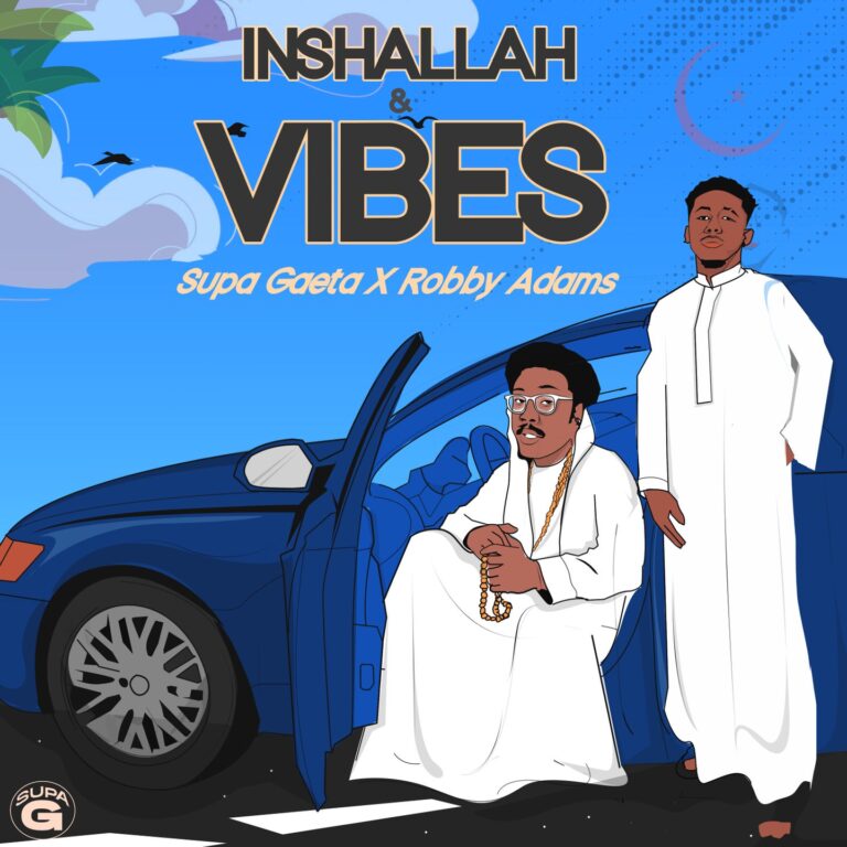 Supa Gaeta – Inshallah & Vibes ft. Robby Adams Supa Gaeta – Inshallah & Vibes ft. Robby Adams