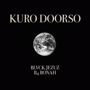 Blvck Jezuz – Kuro Doorso ft. B4Bonah
