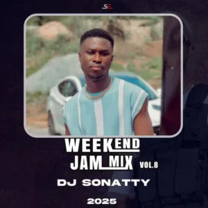 DJ Sonatty &ndash; Weekend Jam Vol. 8 (Ghana Mixtape)