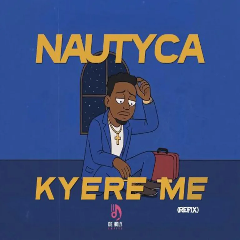 Nautyca – Kyere Me Nautyca – Kyere Me
