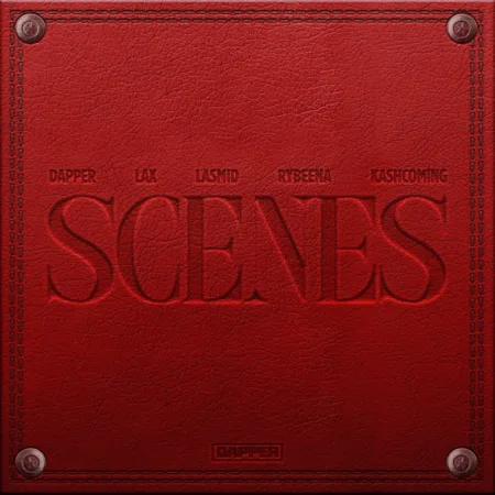 ARTWORK: Dapper, L.A.X, Rybeena - Scenes ft. Lasmid, Kashcoming