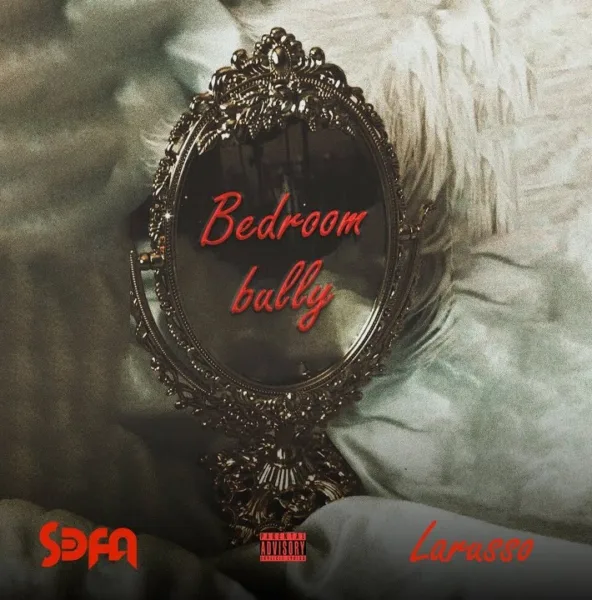 Sefa – Bedroom Bully ft. Larusso Sefa – Bedroom Bully ft. Larusso
