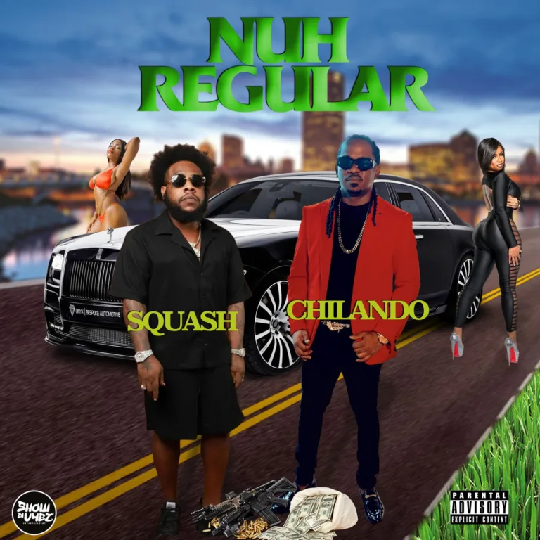 Squash – Nuh Regular ft. Chilando Squash – Nuh Regular ft. Chilando