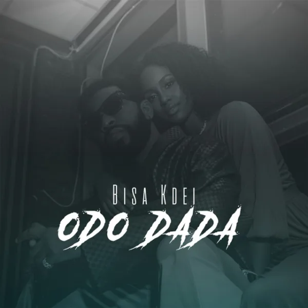 Bisa Kdei – Odo Dada Bisa Kdei – Odo Dada