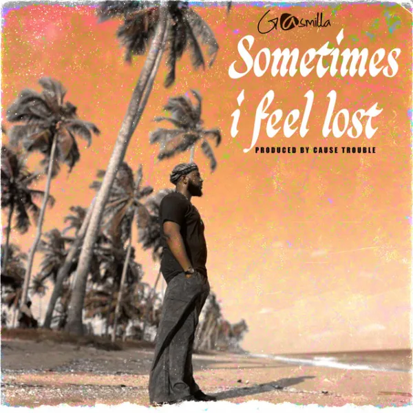 Gasmilla – Sometimes I Feel Lost Gasmilla – Sometimes I Feel Lost