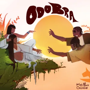 Kofi Mole &ndash; Odo Bra ft. Oxlade