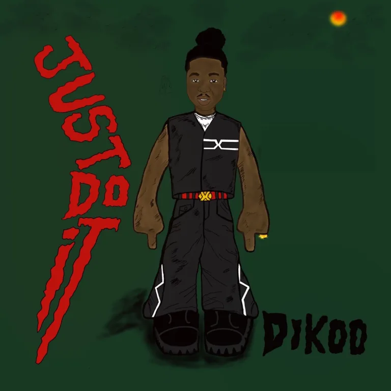 Dikoo – Just Do It Dikoo – Just Do It