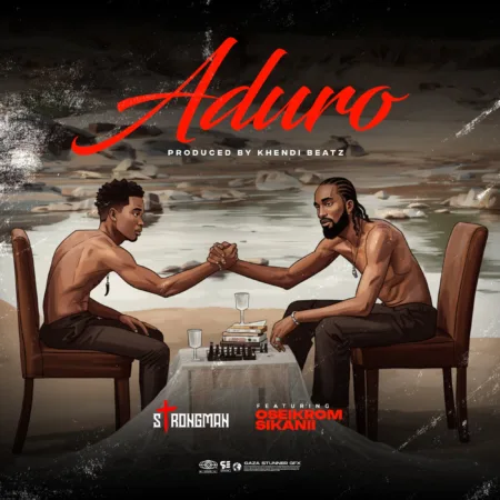 Strongman – Aduro ft. Oseikrom Sikanii