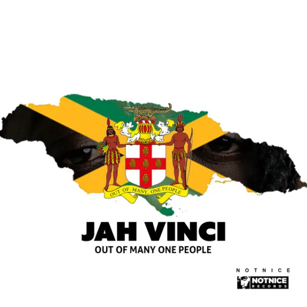 Jah Vinci – Out Of Many One People ft. Notnice Jah Vinci – Out Of Many One People ft. Notnice
