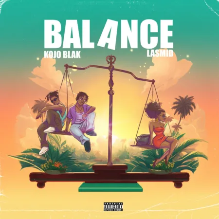 KOJO BLAK – Balance ft. Lasmid