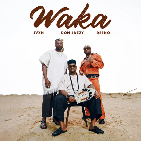 Mavins – Waka ft. Don Jazzy, Jvxn & Deeno Mavins – Waka ft. Don Jazzy, Jvxn & Deeno