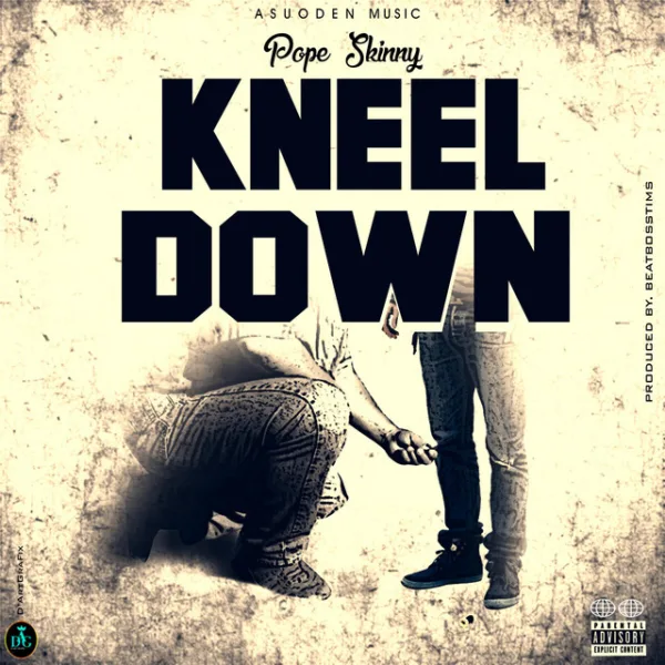 Pope Skinny – Kneel Down Pope Skinny – Kneel Down