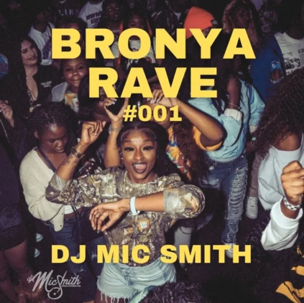 DJ Mic Smith – Bronya Rave 001 (Mixtape) DJ Mic Smith - Bronya Rave 001 (Mixtape)