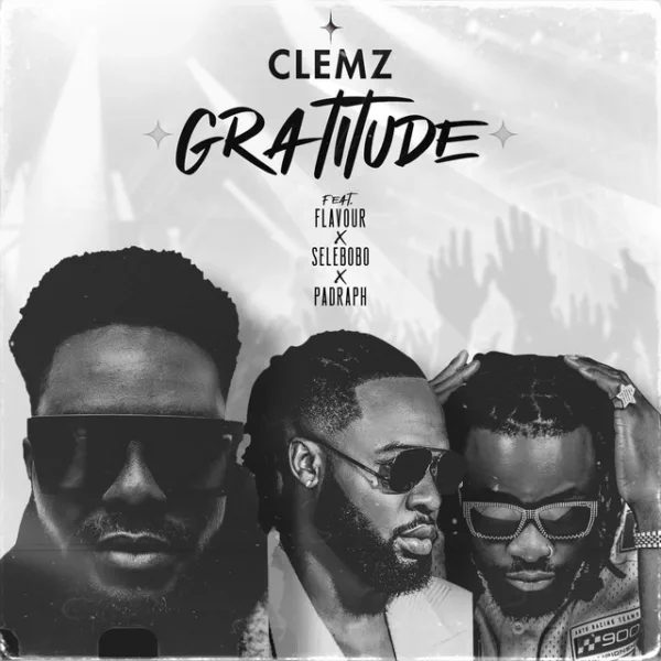 CLEMZ – Gratitude ft. Flavour, Selebobo & Padragh