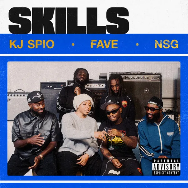 KJ Spio – Skills ft. FAVE & NSG KJ Spio – Skills ft. FAVE & NSG