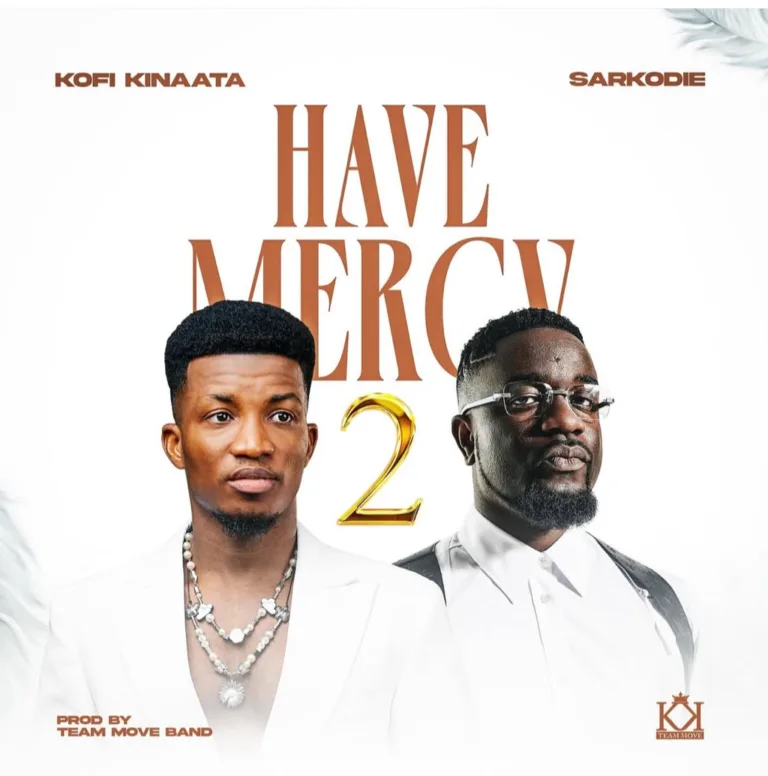 Kofi Kinaata &ndash; Have Mercy (Pt.2) ft. Sarkodie