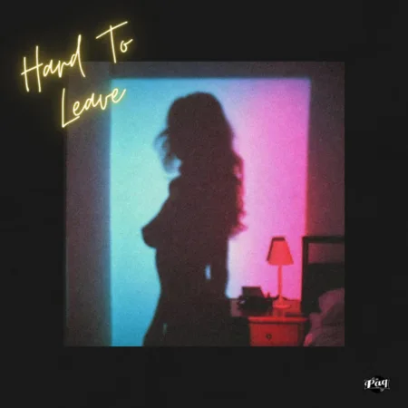 PAQ – Hard To Leave
