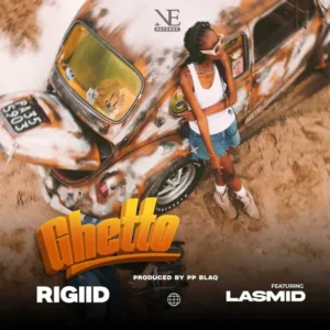 Rigiid &ndash; Ghetto Ft. Lasmid