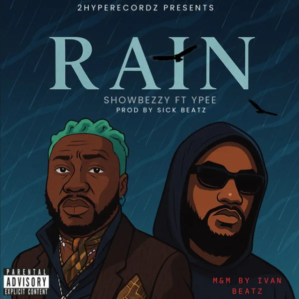 Showbezzy – Rain ft. Ypee Showbezzy – Rain ft. Ypee