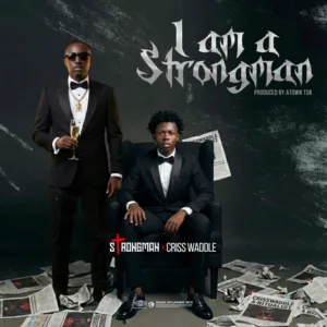 Strongman &ndash; I Am A Strongman ft. Criss Waddle