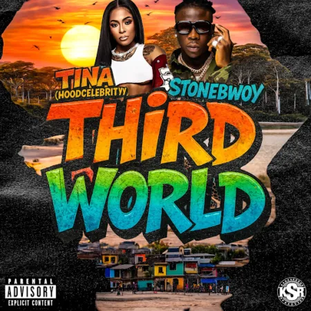 Tina (Hoodcelebrityy) – Third World ft.  Stonebwoy