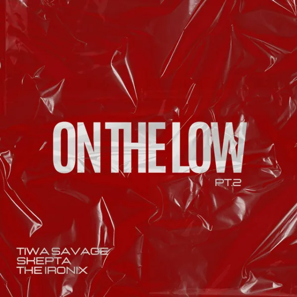 Tiwa Savage – On The Low (Pt. 2) ft. Skepta & The Ironix Tiwa Savage – On The Low (Pt. 2) ft. Skepta & The Ironix