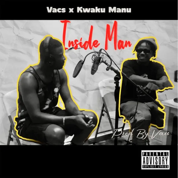 Vacs – Inside Man ft. Kwaku Manu Vacs – Inside Man ft. Kwaku Manu