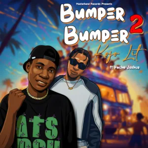 KOJO LIT – Bumper 2 Bumper ft. Keche Joshua