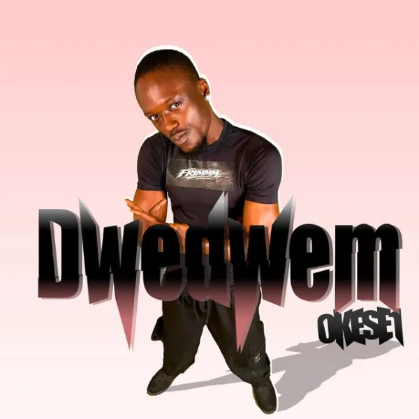 Okese1 – Dwedwem Okese1 – Dwedwem
