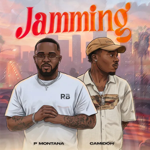 P. Montana – Jamming ft. Camidoh P. Montana – Jamming ft. Camidoh
